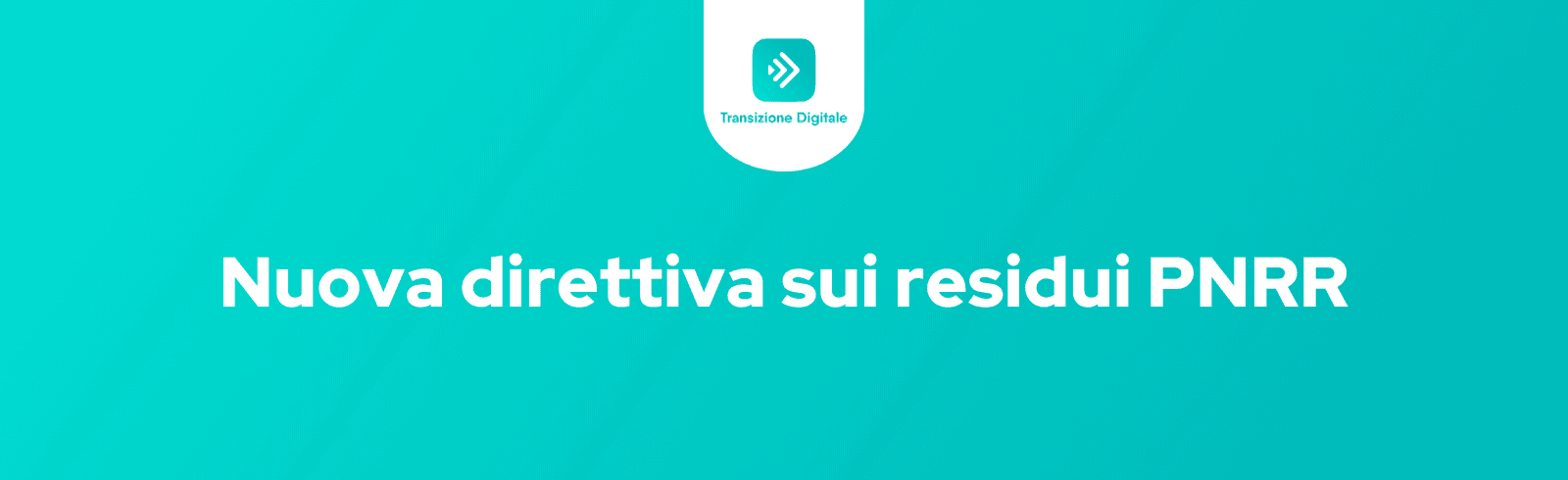 Nuova direttiva sui residui PNRR